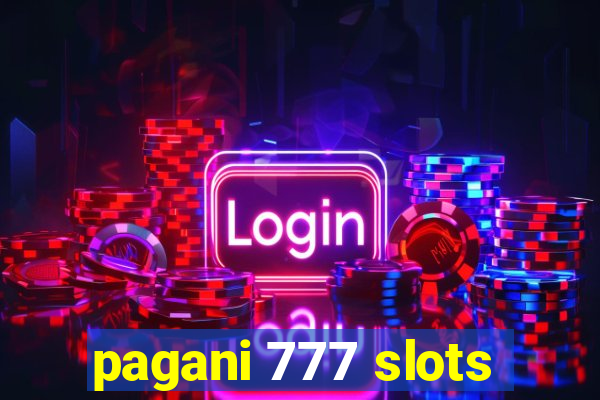 pagani 777 slots